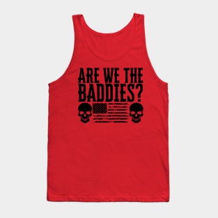 Are We The Baddies? Tank Top